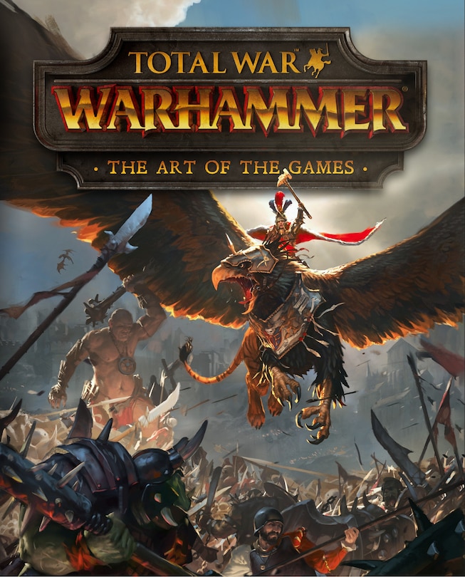 Front cover_Total War: Warhammer - The Art Of The Games