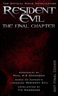 Couverture_Resident Evil: The Final Chapter (the Official Movie Novelization)