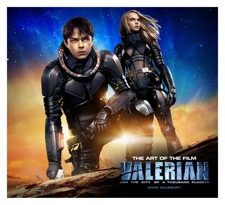 Front cover_Valerian And The City Of A Thousand Planets The Art Of The Film