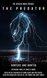 Front cover_The Predator: Hunters And Hunted Official Movie Prequel