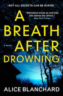 BREATH AFTER DROWNING by Alice Blanchard