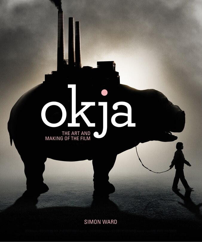Couverture_Okja: The Art And Making Of The Film