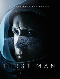 First Man - The Annotated Screenplay