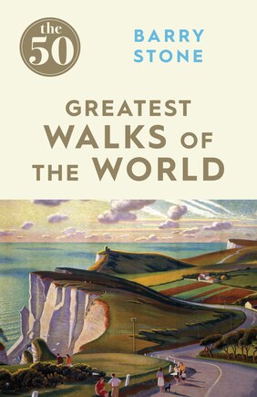 The 50 Greatest Walks Of The World