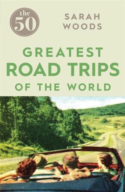 Front cover_The 50 Greatest Road Trips