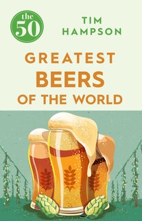 Front cover_The 50 Greatest Beers Of The World