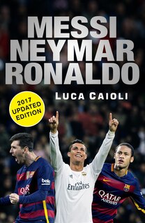 Front cover_Messi, Neymar, Ronaldo - 2017 Updated Edition