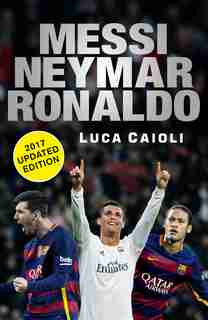 Messi Neymar Ronaldo by Luca Caioli