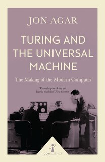 Turing And The Universal Machine (icon Science): The Making Of The Modern Computer image number 0