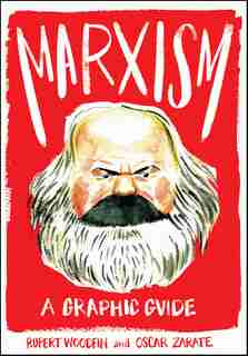 Marxism: A Graphic Guide: A Graphic Guide by Rupert Woodfin