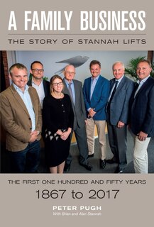 Front cover_A Family Business: The Story of Stannah Lifts