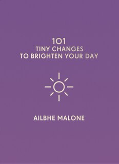 Front cover_101 Tiny Changes To Brighten Your Day