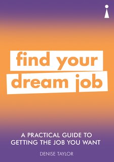 Front cover_A Practical Guide To Getting The Job You Want
