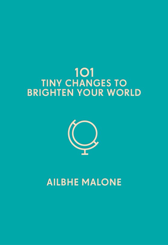 Front cover_101 Tiny Changes To Brighten Your World