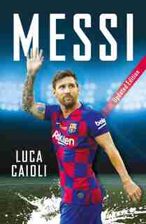 Messi: 2020 Updated Edition by Luca Caioli