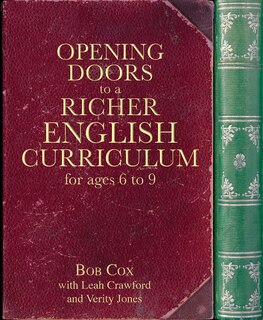 Front cover_Opening Doors To A Richer English Curriculum For Ages 6 To 9