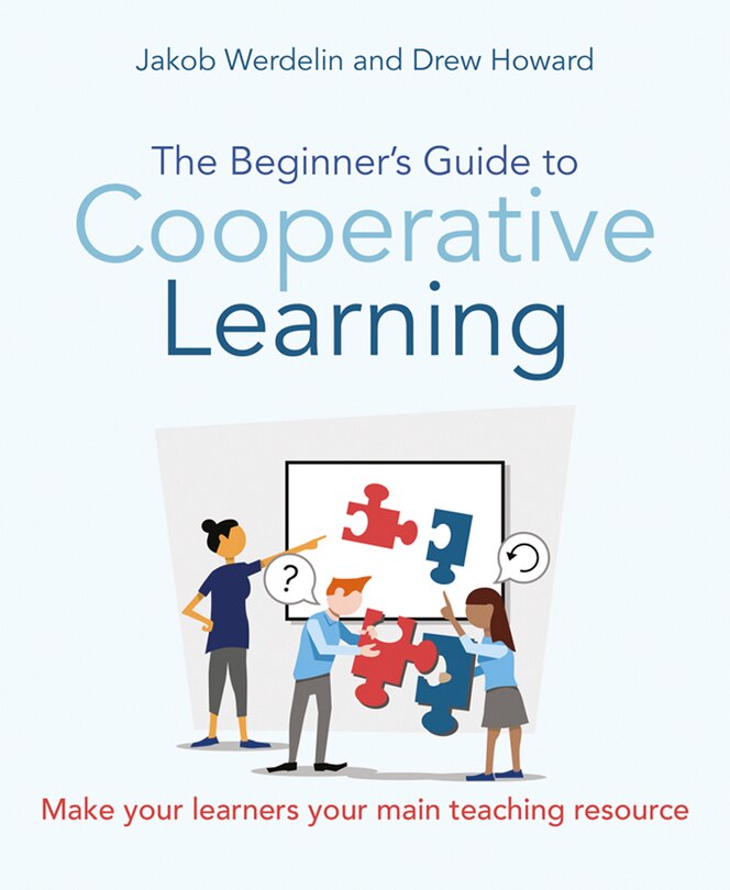 Front cover_The Beginner's Guide To Cooperative Learning