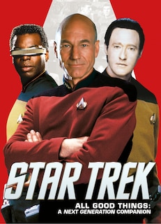 Front cover_Star Trek: All Good Things. A Next Generation Companion