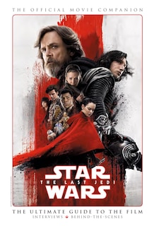 Front cover_Star Wars: The Last Jedi The Official Movie Companion