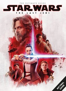 Couverture_Star Wars: The Last Jedi The Ultimate Guide