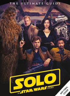 Front cover_Star Wars: Solo A Star Wars Story Ultimate Guide