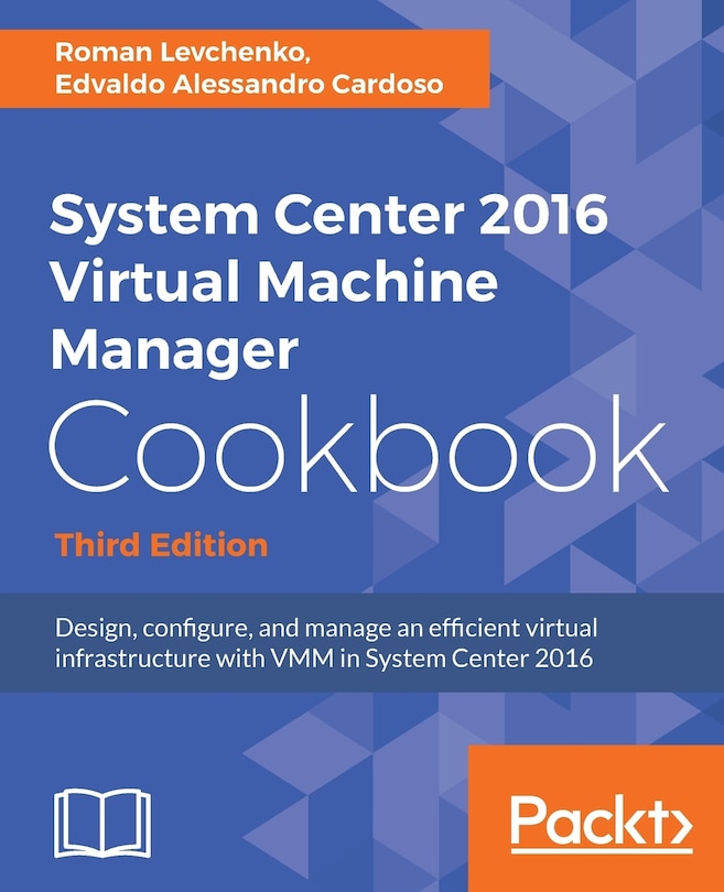 Front cover_System Center 2016 Virtual Machine Manager Cookbook