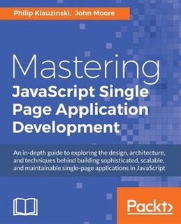 Front cover_Mastering JavaScript Single Page Application Development