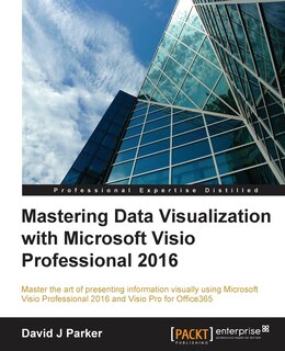 Front cover_Mastering Data Visualization With Microsoft Visio Professional 2016