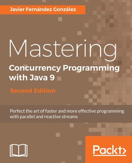 Front cover_Mastering Concurrency Programming with Java 9 - Second Edition