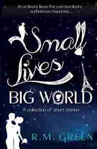 Small Lives, Big World by R M Green