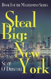 Steal Big: New York : Book I of the Mastermind Series