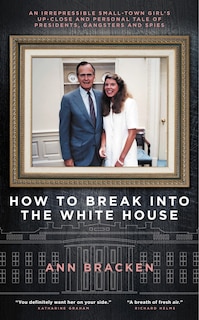 Front cover_How To Break Into The White House