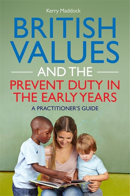 Front cover_British Values and the Prevent Duty in the Early Years