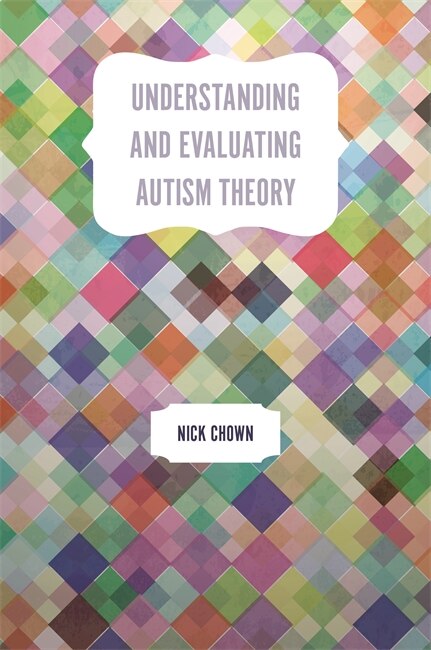 Front cover_Understanding and Evaluating Autism Theory