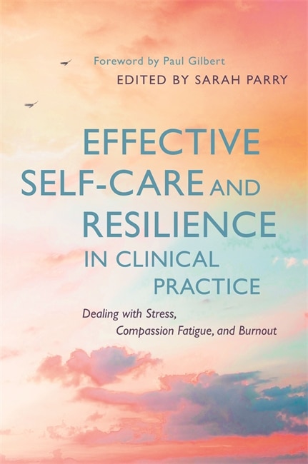 Front cover_Effective Self-Care and Resilience in Clinical Practice