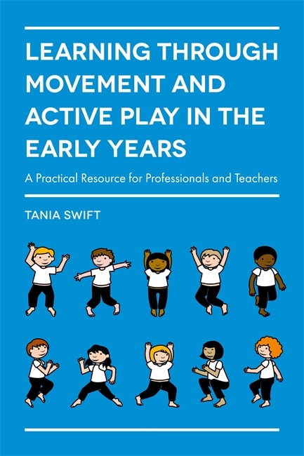 Front cover_Learning through Movement and Active Play in the Early Years