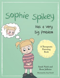 Front cover_Sophie Spikey Has a Very Big Problem