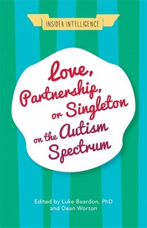 Front cover_Love, Partnership, or Singleton on the Autism Spectrum