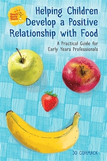 Front cover_Helping Children Develop a Positive Relationship with Food