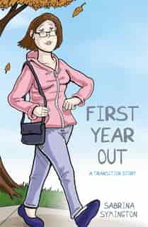 First Year Out: A Transition Story by Sabrina Symington