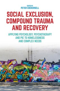 Front cover_Social Exclusion, Compound Trauma and Recovery