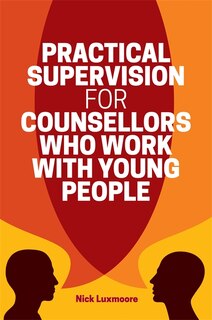 Couverture_Practical Supervision for Counsellors Who Work with Young People