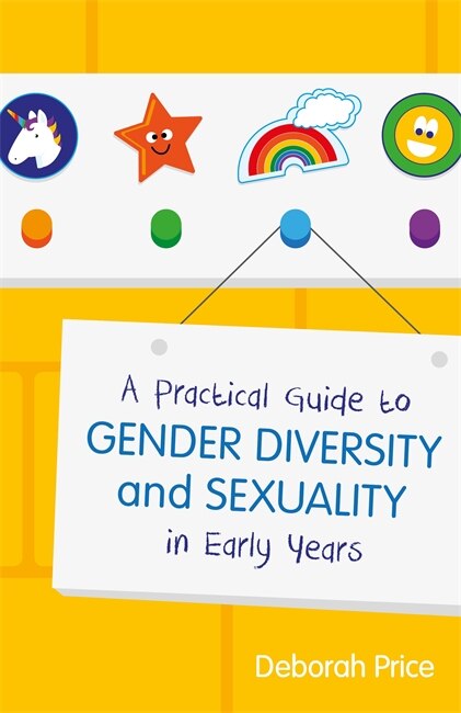 Front cover_A Practical Guide to Gender Diversity and Sexuality in Early Years