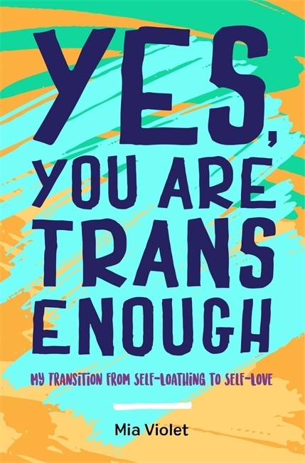 Front cover_Yes, You Are Trans Enough