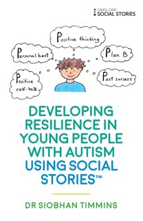 Front cover_Developing Resilience in Young People with Autism using Social Stories&trade;