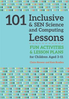 Front cover_101 Inclusive and SEN Science and Computing Lessons