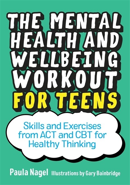 Couverture_The Mental Health and Wellbeing Workout for Teens