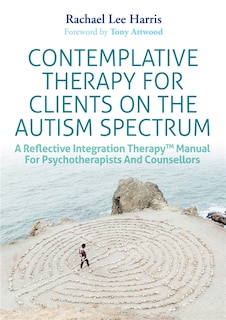 Couverture_Contemplative Therapy for Clients on the Autism Spectrum