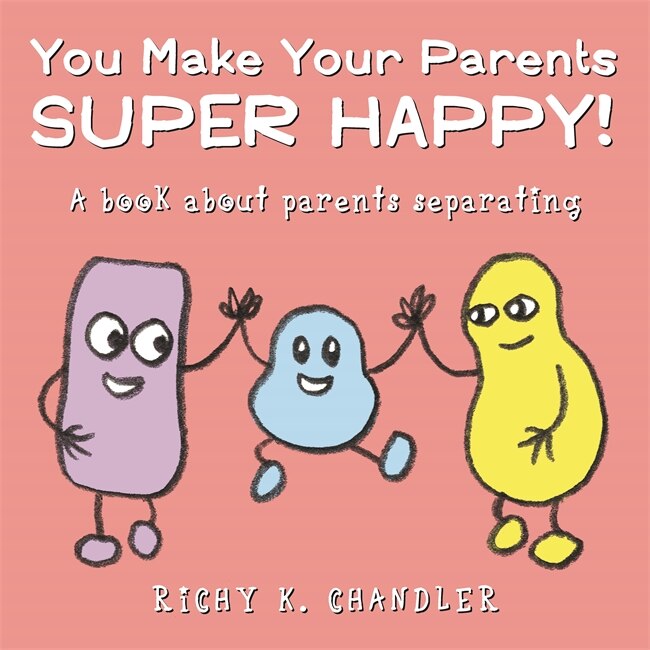Front cover_You Make Your Parents Super Happy!