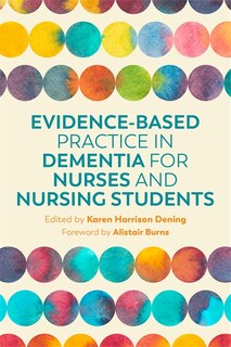 Front cover_Evidence-Based Practice in Dementia for Nurses and Nursing Students